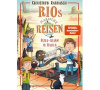 Rios magische Reisen - Pizza-Alarm in Italien: Aufregendes Reiseabenteuer ab 9 Jahren: 3