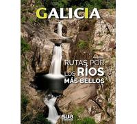 Ríos y excursiones por su alreedores: 5 (Galicia)