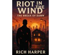 Riot in the Wind: The break of dawn