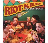 Riot Kidz - My Last Holiday