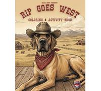 Rip Goes West Coloring and Activity Book Western Adventures with a Great Dane | Yellowstone-Inspired Scenes, Puzzles, Mazes, Word Searches & More for ... & Puzzle Book Featuring Rip the Great Dane
