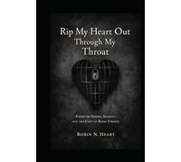 Rip My Heart Out Through My Throat