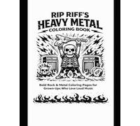 RIP RIFF’s Heavy Metal Coloring Book: Bold Rock & Metal Coloring Pages for Grown-Ups Who Love Loud Music