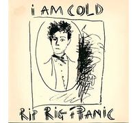 Rip Rig And Panic - I Am Cold