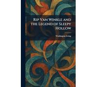 Rip Van Winkle and the Legend of Sleepy Hollow