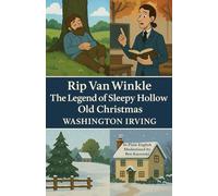 Rip Van Winkle The Legend of Sleepy Hollow Old Christmas By Washington Irving In Plain English