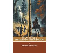 Rip Van Winkle & The Legend of Sleepy Hollow: Short Stories by Washington Irving