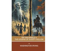 Rip Van Winkle & The Legend of Sleepy Hollow: Short Stories by Washington Irving (Annotated)