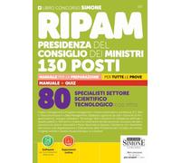 RIPAM Presidenza del Consiglio dei Ministri 130 Posti - Manuale per la Preparazione - per Tutte le Prove - Manuale + Quiz - 80 Specialisti Settore ... (COD.DTD1) (Concorsi e abilitazioni)
