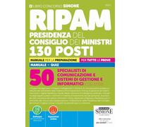 RIPAM Presidenza del Consiglio dei Ministri 130 Posti - Manuale per la Preparazione - per Tutte le Prove - Manuale + Quiz - 50 Specialisti Comunicazione e Sistemi di Gestione e Informatici (COD.DTD2)