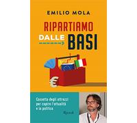 Ripartiamo dalle basi. Cassetta degli attrezzi per capire l'attualità e la politica (Varia)