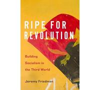 Ripe for Revolution: Building Socialism in the Third World