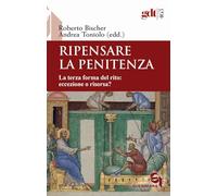 Ripensare la penitenza. La terza forma del rito: eccezione o risorsa? (Giornale di teologia)
