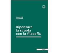 Ripensare la scuola con la filosofia (Saggi)