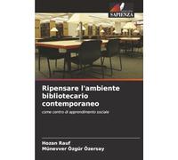 Ripensare l'ambiente bibliotecario contemporaneo: come centro di apprendimento sociale