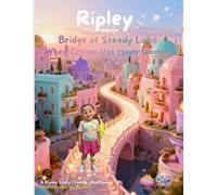 Ripley and the Bridge of Steady Light: When Grown-Ups Have Storms (BrainCity Stories)