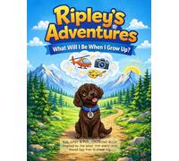 Ripley’s Adventures: What Will I Be When I Grow Up? An Inspiring Professions Coloring Book to Spark Big Dreams in Kids Ages 3-8: Big, Easy & Fun ... Pages for Creativity, Focus and Imagination