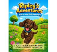 Ripley's Adventures: A Cute Boykin Spaniel Coloring Book for Kids Ages 3-7: Big, Easy & Fun Dog Coloring Book for Kids | 50 Adorable Puppy Scenes for Creativity, Focus and Relaxation