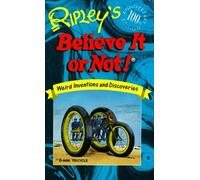 Ripley's Believe It or Not! Weird Inventions and Discoveries by Robert L. Ripley (January 19,1990)