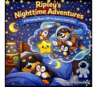 Ripley's Nighttime Adventures: A Dreamy Blast-Off to Save a Lost Star: 1