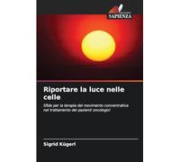 Riportare la luce nelle celle: Sfide per la terapia del movimento concentrativa nel trattamento dei pazienti oncologici
