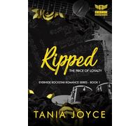 RIPPED - The Price of Loyalty: Everhide Rockstar Romance Series Book 1