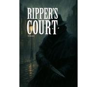 Ripper's Court: A Whitechapel Mystery