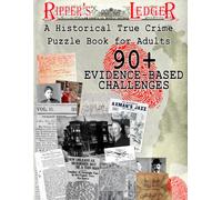 RIpper's Ledger: A Historical True Crime Puzzle Book for Adults: 90+ Evidence-Based Challenges