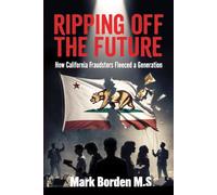 Ripping Off the Future How California Fraudsters Fleeced a Generation