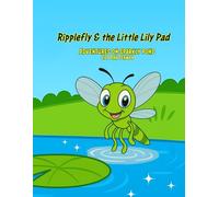 Ripplefly and the Little Lily Pad: Adventures on Sparkly Pond