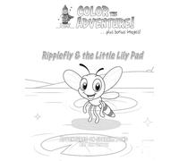 Ripplefly & the Little Lily Pad - UColor Edition (Adventures on Sparkly Pond)