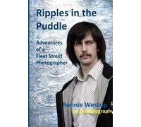 Ripples in the puddle- Ronnie Westrip an Autobiography: Adventures of a Fleet St Photographer