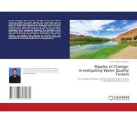 Ripples of Change: Investigating Water Quality Factors: An In-Depth Analysis of Water Quality Determinants in Windhoek's Otjiseru River
