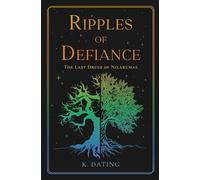Ripples of Defiance: The Last Druid of Nilarumae