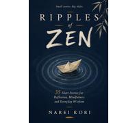Ripples of Zen: 35 Short Stories for Reflection, Mindfulness and Everyday Wisdom