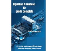 Ripristino di Windows 10: guida completa: Crea 50 soluzioni di backup | Incluso il ripristino di emergenza