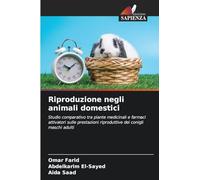 Riproduzione negli animali domestici: Studio comparativo tra piante medicinali e farmaci attivatori sulle prestazioni riproduttive dei conigli maschi adulti