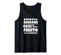 Riprova Domani, Hoy Ho Finito la Pazienza Camiseta sin Mangas