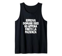 Riprova Domani, Hoy Ho Finito la Pazienza Camiseta sin Mangas