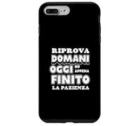 Riprova Domani, Hoy Ho Finito la Pazienza Carcasa para iPhone 7 Plus/8 Plus