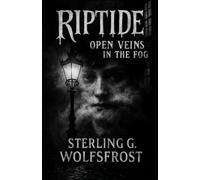 Riptide: Open Veins in the Fog