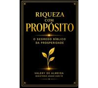 Riqueza com Propósito: O Segredo Bíblico da Prosperidade