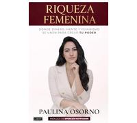 RIQUEZA FEMENINA: Donde dinero, mente y feminidad se unen para crear tu poder.