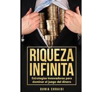 Riqueza Infinita: Estrategias Innovadoras para Dominar el Juego del Dinero