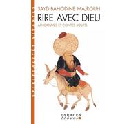 Rire avec Dieu: Aphorismes et contes soufis