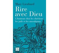 Rire avec Dieu: L'humour chez les chrétiens, les juifs et les musulmans