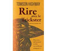 Rire avec le Trickster: Du sexe, de la mort et des accordéons