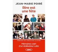 Rire est une fête: Mémoires cash d'un réalisateur culte