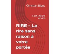 RIRE - Le rire sans raison à votre portée: Il est l'heure de rire