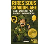 Rires Sous Camouflage: 100 Blagues Qui Font Tirer les Zygomatiques